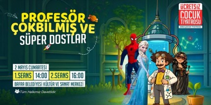 “Profesör Çokbilmiş ve Süper Dostlar” Bafralı Çocuklarla Buluşacak 